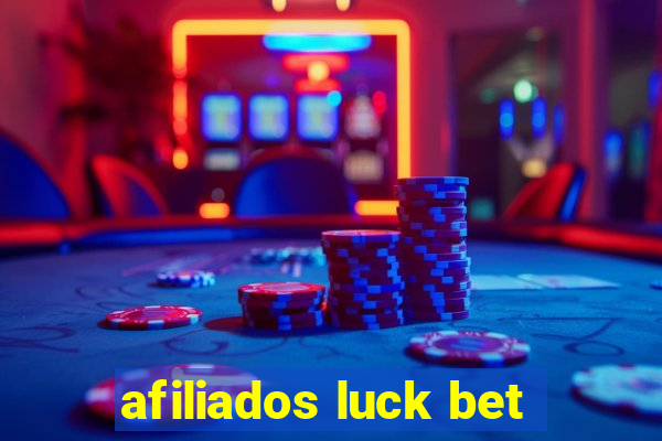 afiliados luck bet